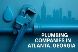 9 essential tips for choosing plumbing companies in Atlanta Georgia - Fix & Flow